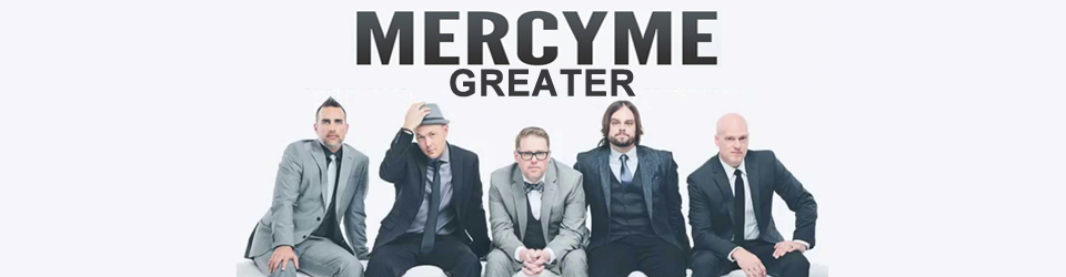 Greater - MercyMe